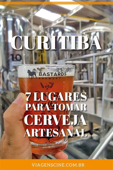 Curitiba Lugares Imperd Veis Na Capital Da Cerveja Artesanal Artofit