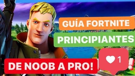 GUÍA FORTNITE PARA PRINCIPIANTES TEMPORADA 7 YouTube