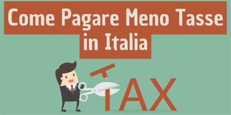 Come Pagare Meno Tasse In Italia Consigli E Strategie