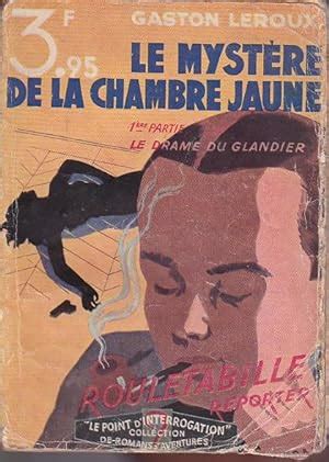 Le mystère de la chambre jaune volume 1 Le drame du glandier Volume