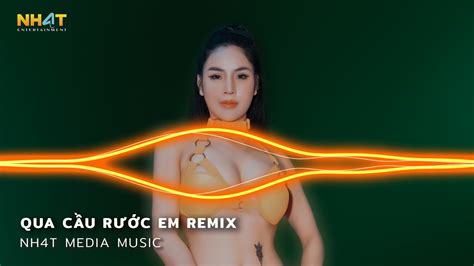 Anh B C C I Gh Ng Ng Tr Ng Em V Remix Qua C U R C Em Remix Hot