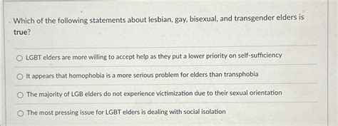 Solved Which Of The Following Statements About Lesbian Gay Chegg
