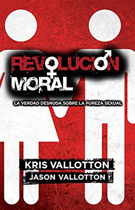Buy Revolucion Moral Moral Revolution La Verdad Desnuda Sobre La Pureza Sexual The Naked