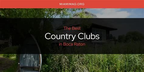 The Absolute Best Country Clubs In Boca Raton Updated 2024 Miami Mag