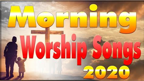 Best Morning Worship Songs Christian Worship Music Top