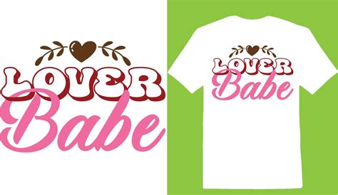 Lover Babe Valentine Day T Shirt 17581673 Vector Art At Vecteezy