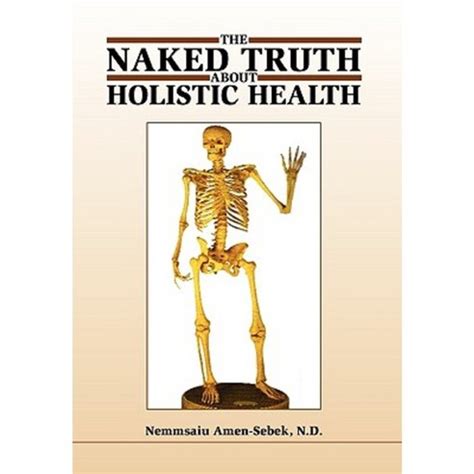 The Naked Truth About Holistic Health Paperback Xlibris Corporation