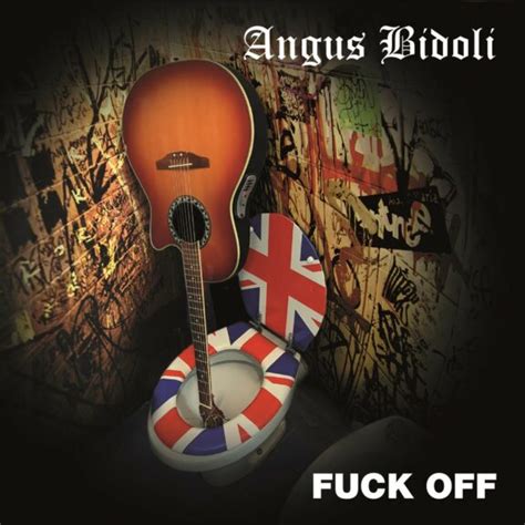 Recensione Angus Bidoli Fuck Off Truemetal It