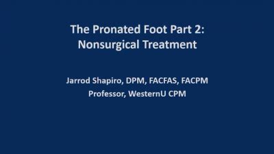 The Pronated Foot Part 2: Nonsurgical Treatment