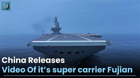 Official Video Of Chinas 3rd Aircraft Carrier Fujian From Her 1st Sea Trail Youtube