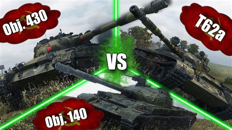 WoT Obj 140 Vs Obj 430 Vs T62a YouTube