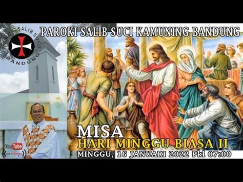 Misa Hari Minggu Biasa II 16 Januari 2022 Pukul 07 00 Gereja Salib