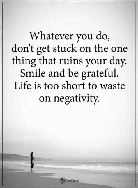 Negativity Quotes Whatever You Do Don T Get Stuck On The One Thing