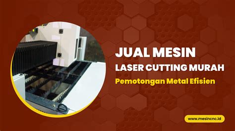 jual mesin laser cutting murah pemotongan metal efisien