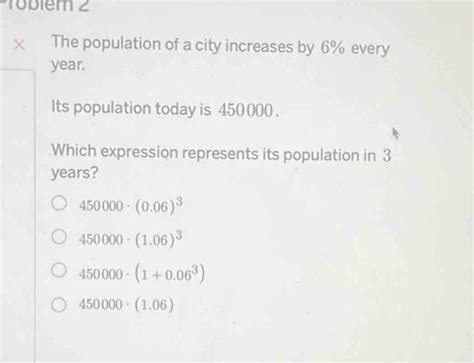 Solved Robiem 2 The Population Of A City Increases By 6 Every Year