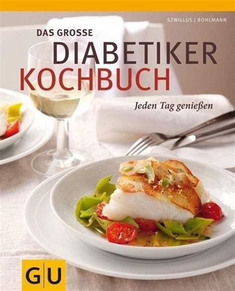 Das Gro E Diabetiker Kochbuch Von Friedrich Bohlmann Doris Fritzsche