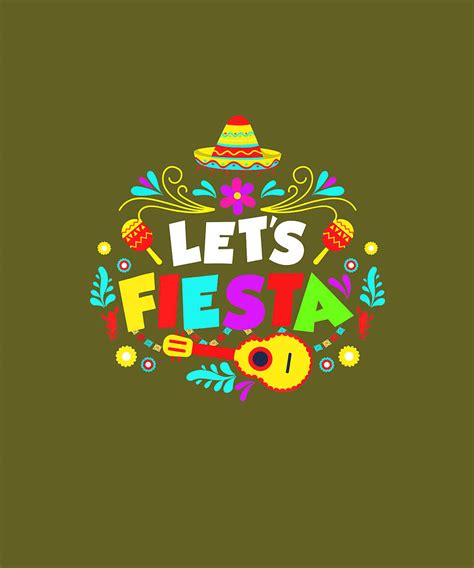 Cinco De Mayo Party Lets Fiesta Mexican Tshirt Digital Art By Julie Hurst Fine Art America