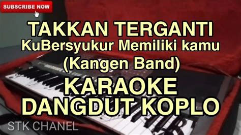 Takkan Terganti Kubersyukur Memiliki Kamu Karaoke Dangdut Koplo