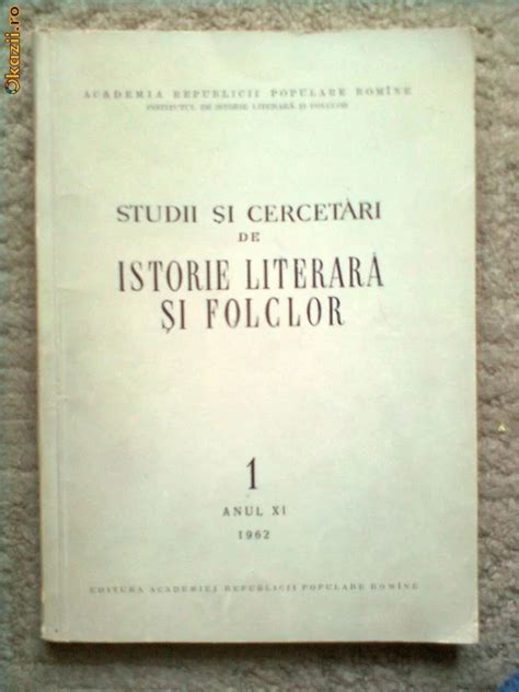 STUDII SI CERCETARI DE ISTORIE LITERARA SI FOLCLOR 1 Anul XI 1962 Carte