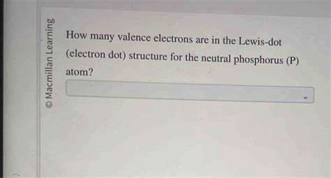 Solved How Many Valence Electrons Are In The Lewis Dot Atom Electron