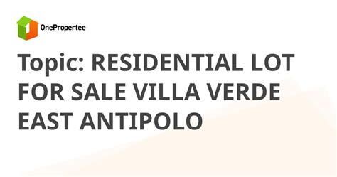 Residential Lot For Sale Villa Verde East Antipolo Ofw Guide Buying
