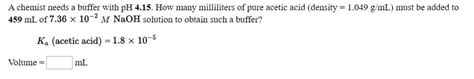 Answered A Chemist Needs A Buffer With Ph 4 15  Bartleby