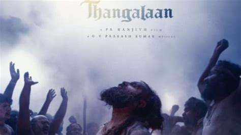 5 Reasons Why Chiyaan Vikrams Thangalaan Is A Must Watch In Theatres