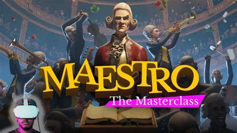 Maestro Masterclass VR Full Walkthrough YouTube