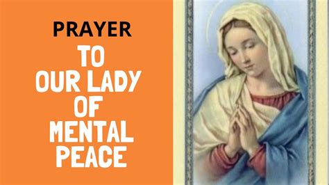 Our Lady Of Mental Peace Prayer Youtube