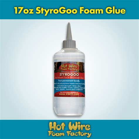 Hot Wire Foam Factory Styrogoo Foam Safe Adhesive Glue Oz Clear