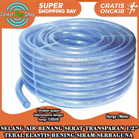 Jual SELANG AIR BENANG TRANSPARAN 1 2 INCH PER METER SLANG TAMAN SIRAM