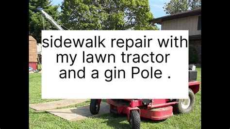 Repairing A Sunken Sidewalk From Erosion Using A Lawn Tractor And A Gin