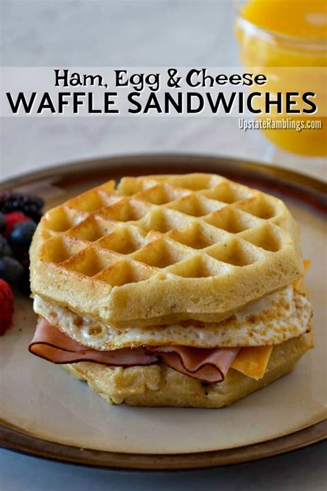 Ham, Egg and Cheese Waffle Sandwiches - Upstate Ramblings