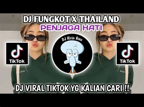 Dj Funkot X Thailand Part Penjaga Hati Mashub Kane Viral Tiktok Terbaru