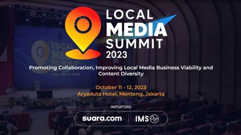 Segera Dimulai Local Media Summit 2023 Akan Bahas Banyak Aspek Demi