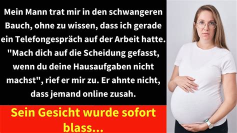 Mein Mann Trat Mir In Den Schwangeren Bauch Ohne Zu Wissen Dass Ich