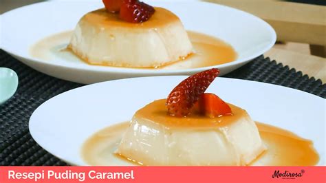 Resepi Puding Caramel Lembut Sedap Terkini