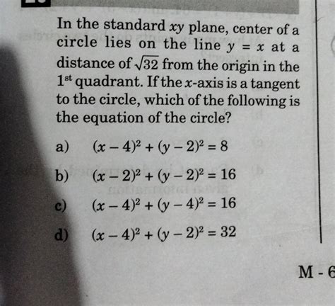 In The Standard Xy Plane Center Of A Circle Lies On The Line Y X At A Di