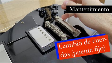 Cómo cambiar las cuerdas en una guitarra eléctrica con puente fijo