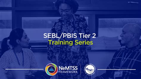 SEBL/PBIS Tier 2 training series – NeMTSS Framework | Nebraska