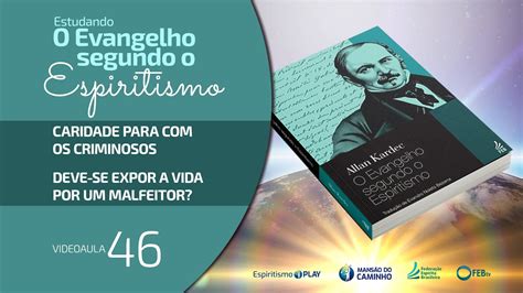 Estudando O Evangelho Segundo O Espiritismo Caridade Para Os