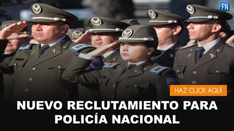 Nuevo Reclutamiento Para Polic A Nacional Foros Noticias