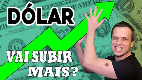 O Dolar Vai Subir Ou Cair - Dólar subindo! O DÓLAR vai SUBIR mais ou vai CAIR ? - YouTube