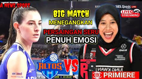 HARI INI Tegang Duel Maut Ibk Altos Vs Red Sparks Megawati Tampil