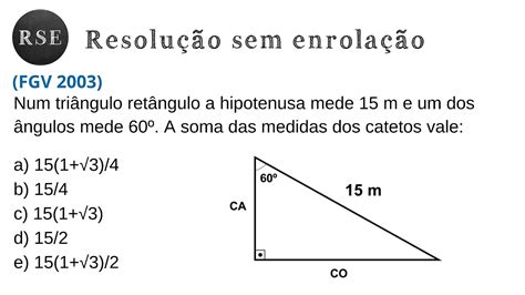 Fgv Num Triângulo Retângulo A Hipotenusa Mede 15 M E Um ângulo Mede