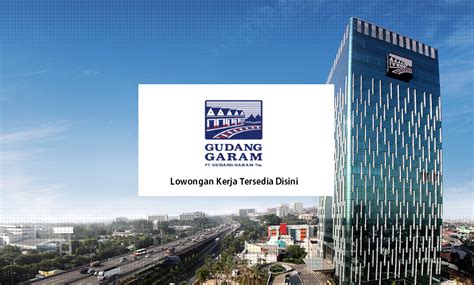 LOKER MENARIK PT Gudang Garam Tbk Buka Lowongan Kerja Untuk Fresh