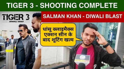 Tiger Shooting Complete Salman Khan Shoot Wrap Up Salman Katrina