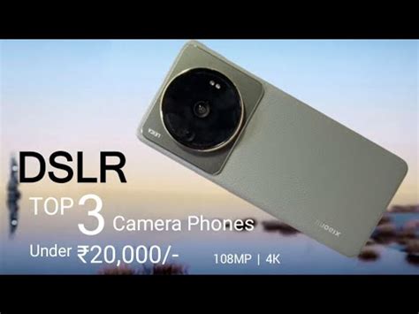 Top Camera Phones Under In G Mp With K Best