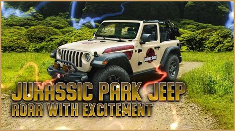 Jeep Reveals Limited Edition Jurassic Park Appearance Package For