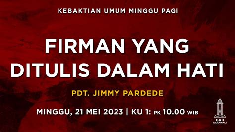 Firman Yang Ditulis Dalam Hati Pdt Jimmy Pardede Kebaktian Pagi